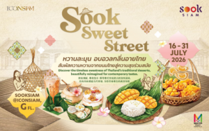 เมืองสุขสยาม ณ ไอคอนสยาม ชวนสัมผัสมนต์เสน่ห์ความหวานละมุน ยกขบวนขนมหวานไทยและเมนูขนมสุดสร้างสรรค์ ในงาน SOOK SWEET STREET